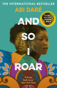 Book cover image of And So I Roar by Abi Daré
